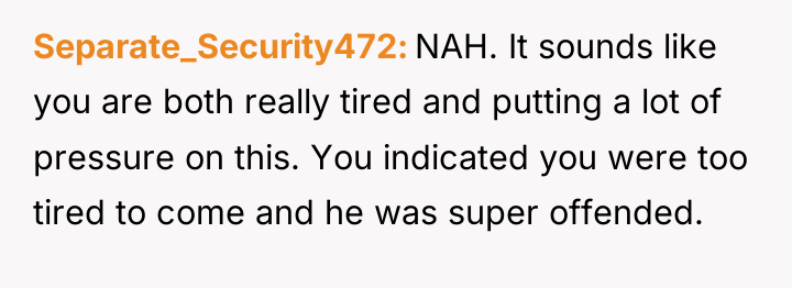 Separate_Security472 NAH. It sounds like you are both really tired...