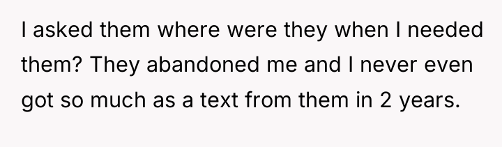 I asked them where were they when I needed them?...