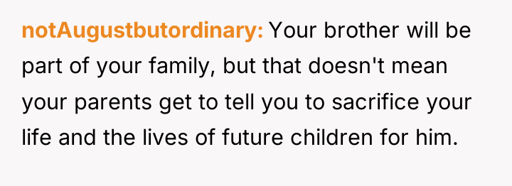 notAugustbutordinary Your brother will be part of your family, but...