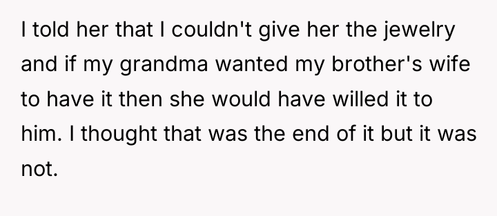 I told her that I couldn't give her the jewelry...