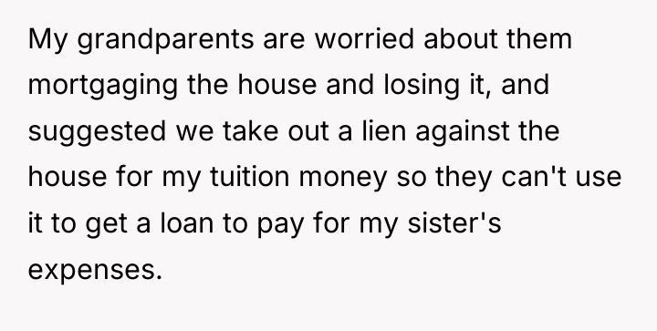 My grandparents are worried about them mortgaging the house and...