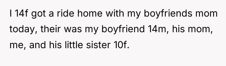 I 14f got a ride home with my boyfriends mom...