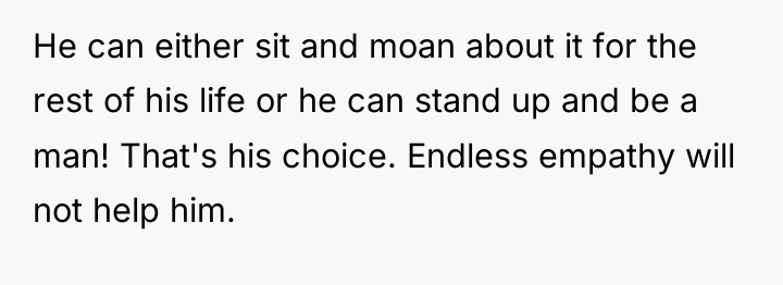 He can either sit and moan about it for the...