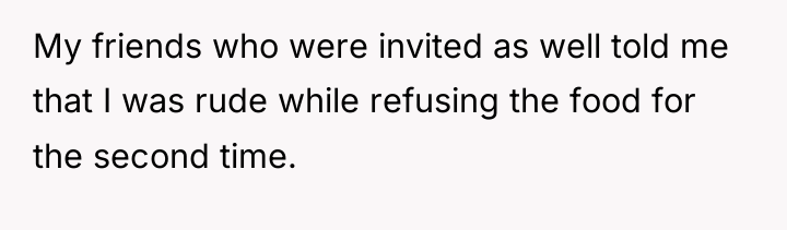 My friends who were invited as well told me that...