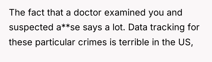 The fact that a doctor examined you and suspected a**se...