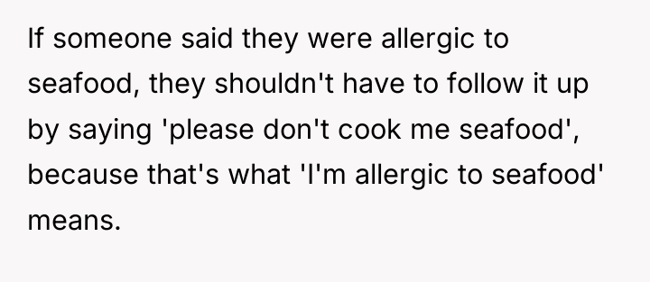 If someone said they were allergic to seafood, they shouldn't...