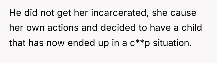 He did not get her incarcerated, she cause her own...
