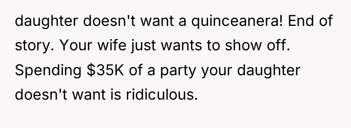 daughter doesn't want a quinceanera! End of story. Your wife...