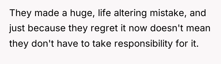 They made a huge, life altering mistake, and just because...