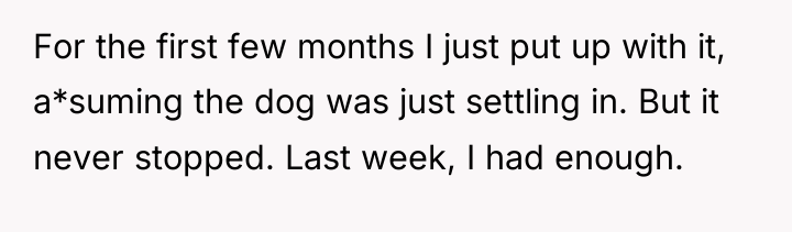 For the first few months I just put up with...