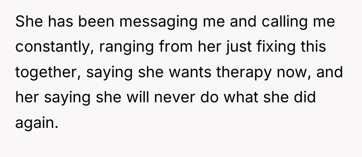 She has been messaging me and calling me constantly, ranging...
