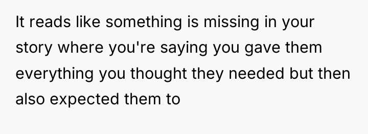 It reads like something is missing in your story where...