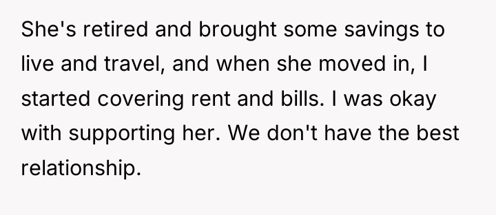 She's retired and brought some savings to live and travel,...