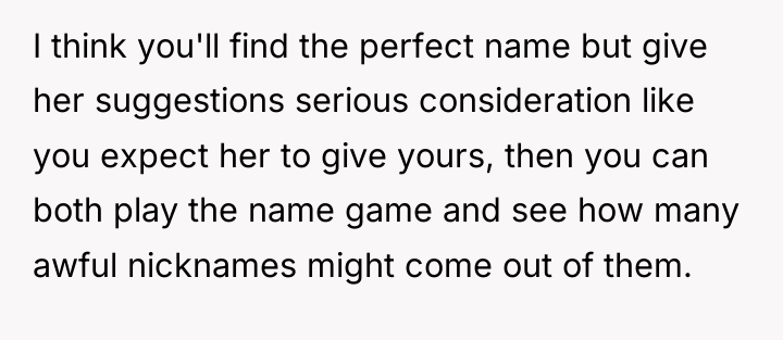 I think you'll find the perfect name but give her...