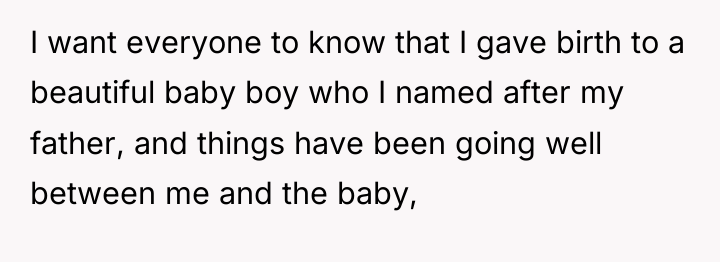 I want everyone to know that I gave birth to...