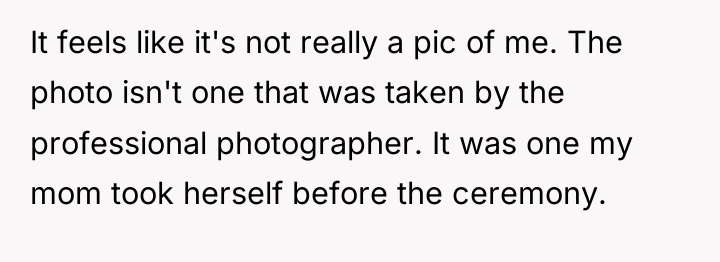 It feels like it's not really a pic of me....