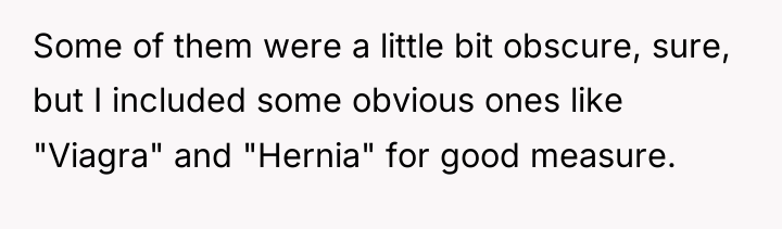 Some of them were a little bit obscure, sure, but...