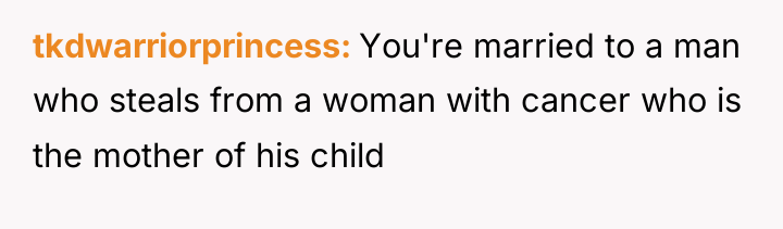 tkdwarriorprincess You're married to a man who steals from a...