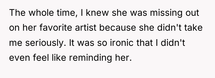 The whole time, I knew she was missing out on...