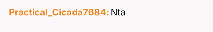 Practical_Cicada7684 Nta