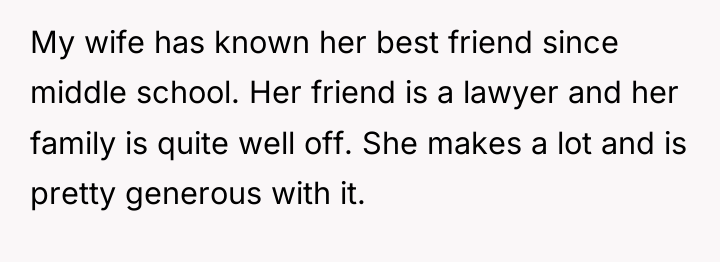 My wife has known her best friend since middle school....