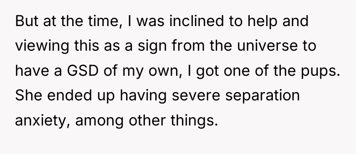But at the time, I was inclined to help and...
