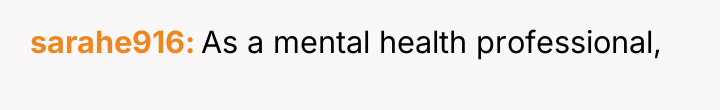 sarahe916 As a mental health professional,