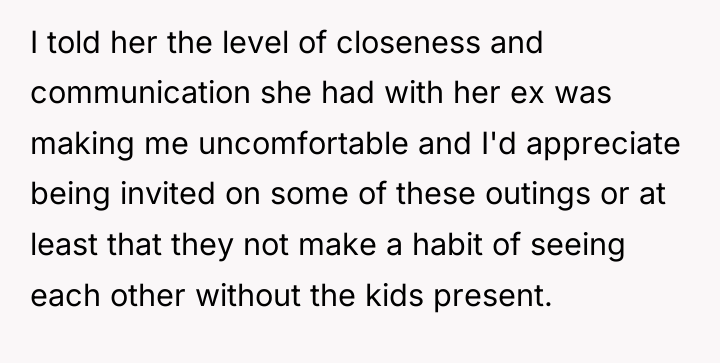 I told her the level of closeness and communication she...