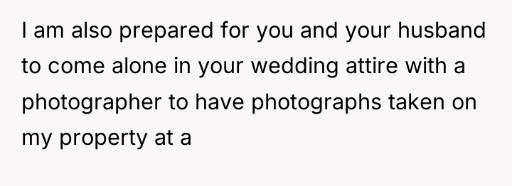I am also prepared for you and your husband to...