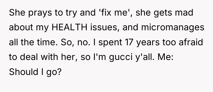 She prays to try and 'fix me', she gets mad...