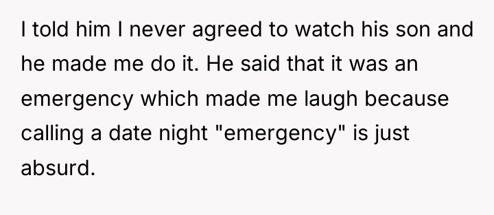 I told him I never agreed to watch his son...