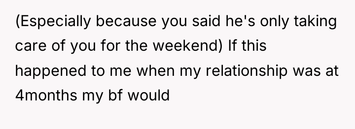 (Especially because you said he's only taking care of you...