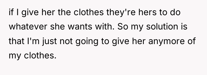if I give her the clothes they're hers to do...