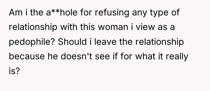 Am i the a**hole for refusing any type of relationship...