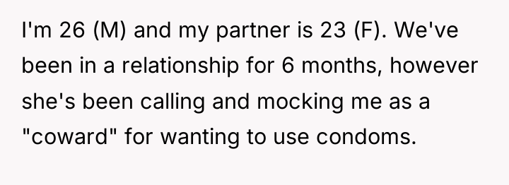 I'm 26 (M) and my partner is 23 (F). We've...