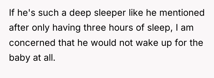 If he's such a deep sleeper like he mentioned after...
