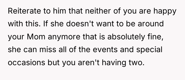 Reiterate to him that neither of you are happy with...