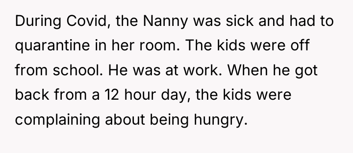 During Covid, the Nanny was sick and had to quarantine...
