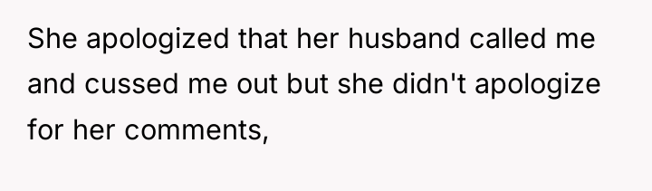 She apologized that her husband called me and cussed me...