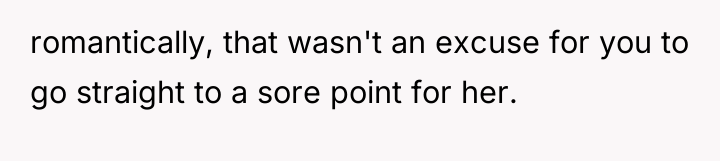romantically, that wasn't an excuse for you to go straight...