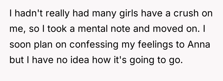 I hadn't really had many girls have a crush on...