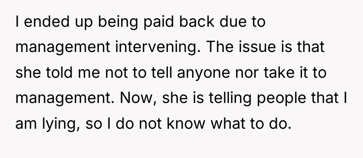 I ended up being paid back due to management intervening....