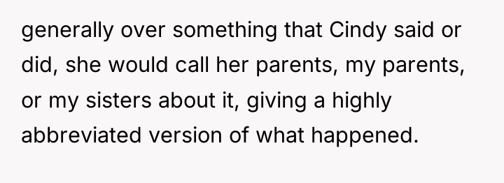 generally over something that Cindy said or did, she would...