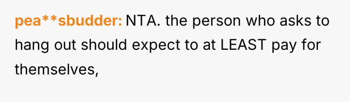 pea**sbudder NTA. the person who asks to hang out should...
