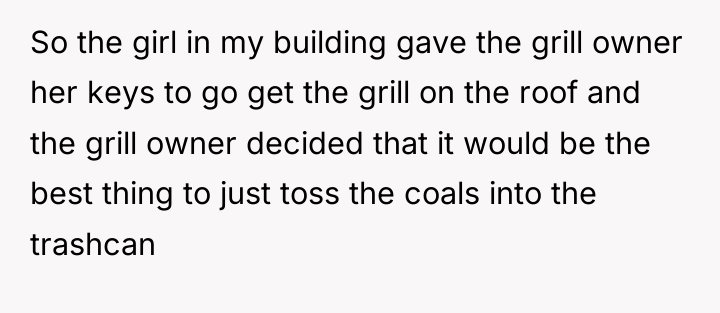 So the girl in my building gave the grill owner...