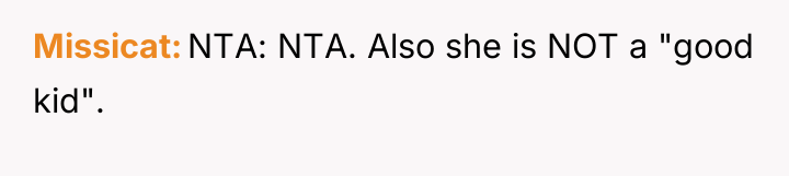 Missicat NTA: NTA. Also she is NOT a "good kid".