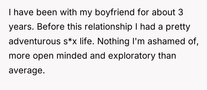 I have been with my boyfriend for about 3 years....