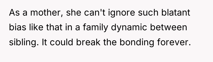 As a mother, she can't ignore such blatant bias like...