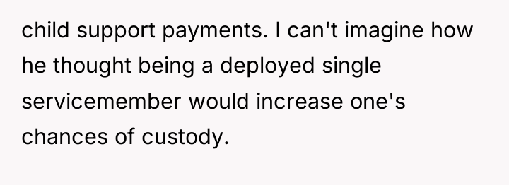 child support payments. I can't imagine how he thought being...