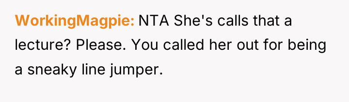 WorkingMagpie NTA She's calls that a lecture? Please. You called...
